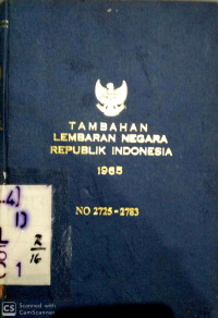 Tambahan Lembaran Negara Republik Indonesia 1965 no 2725-2783